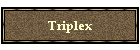 Triplex